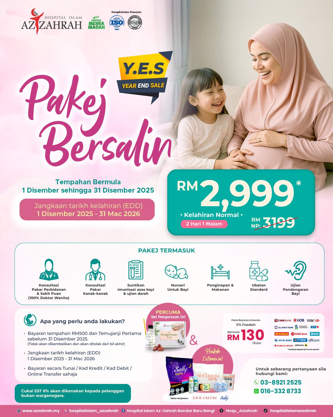 promosi Pakej Bersalin Year End Sale Hospital Islam Az-Zahrah dengan harga RM2,999 termasuk konsultasi pakar, nurseri bayi, suntikan imunisasi, penginapan dan set percuma pengurusan uri.
